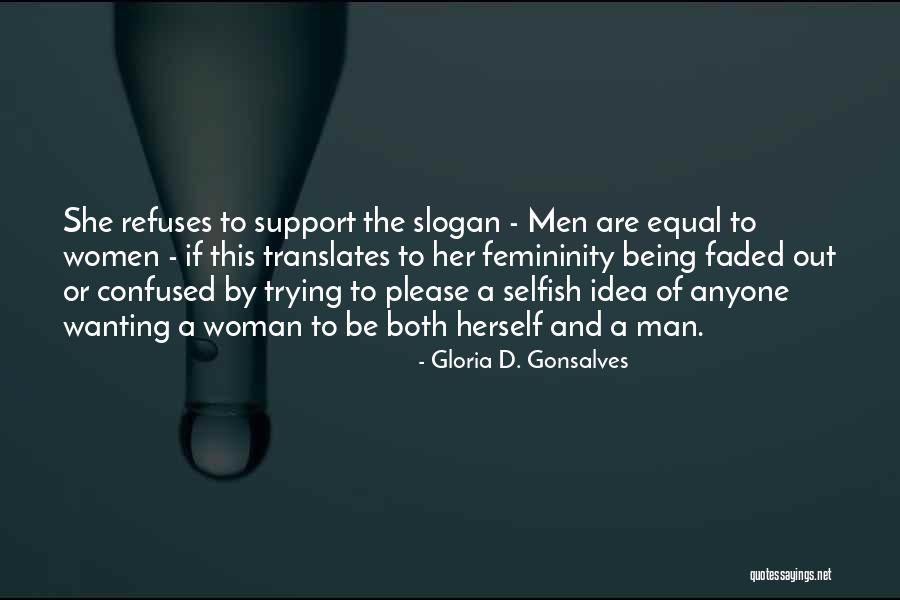 Being Faded Quotes By Gloria D. Gonsalves Being Faded Quotes By Gloria D. Gonsalves