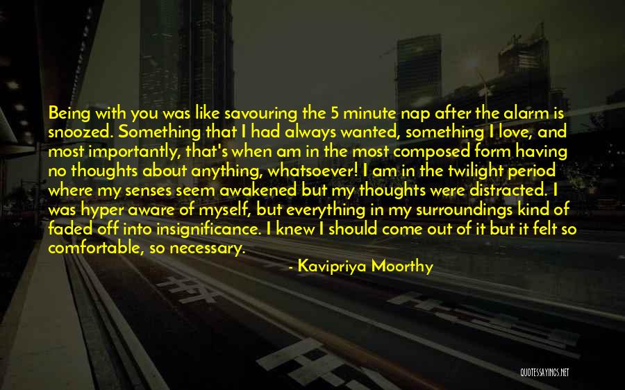 Being Faded Quotes By Kavipriya Moorthy Being Faded Quotes By Kavipriya Moorthy