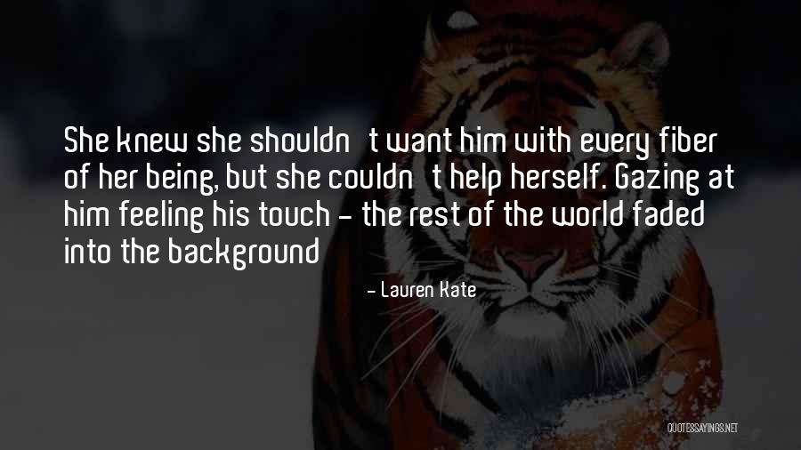 Being Faded Quotes By Lauren Kate Being Faded Quotes By Lauren Kate