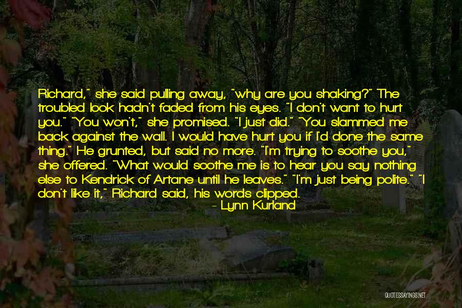 Being Faded Quotes By Lynn Kurland Being Faded Quotes By Lynn Kurland