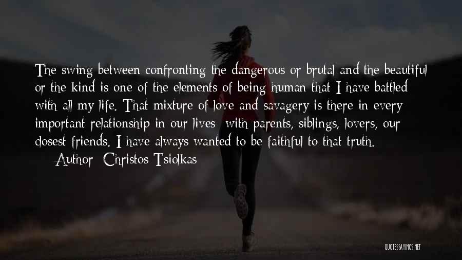 Being Faithful To Your Love Quotes By Christos Tsiolkas