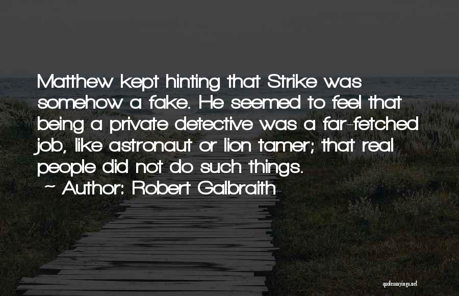 Being Fake And Not Real Quotes By Robert Galbraith