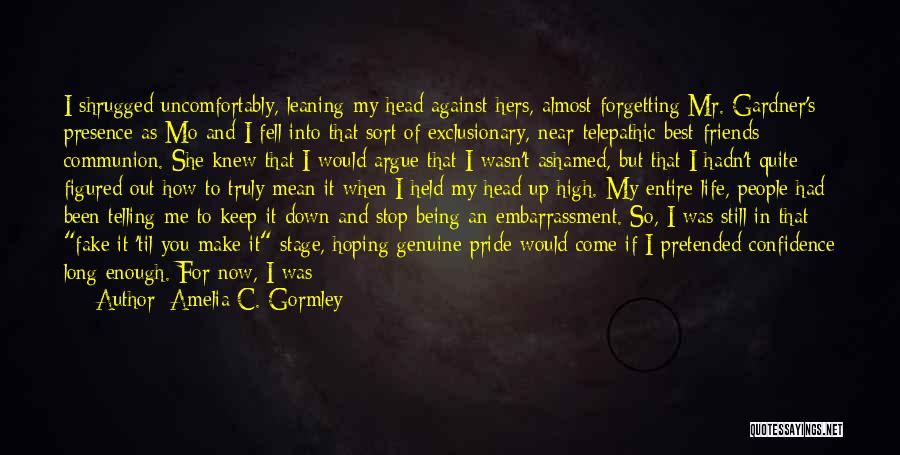 Being Fake Friends Quotes By Amelia C. Gormley Being Fake Friends Quotes By Amelia C. Gormley