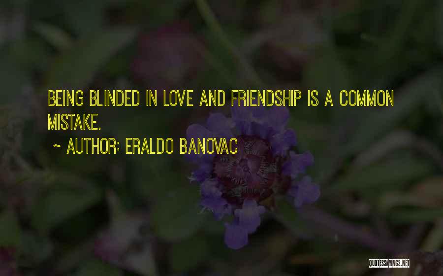 Being Fake Friends Quotes By Eraldo Banovac