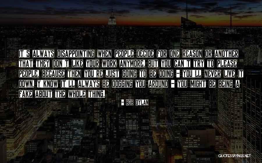 Being Fake Quotes By Bob Dylan Being Fake Quotes By Bob Dylan