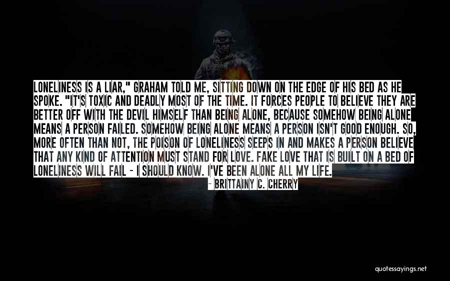 Being Fake Quotes By Brittainy C. Cherry Being Fake Quotes By Brittainy C. Cherry