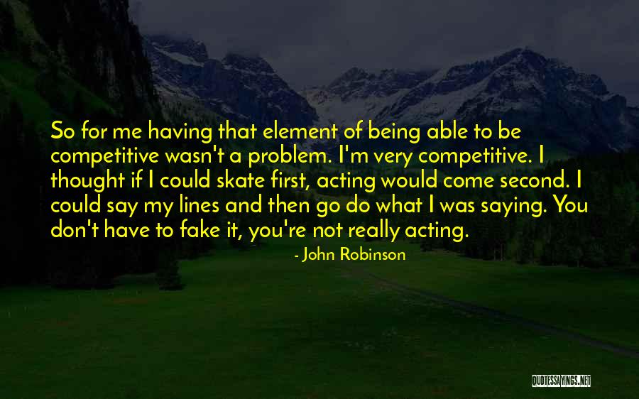Being Fake Quotes By John Robinson Being Fake Quotes By John Robinson