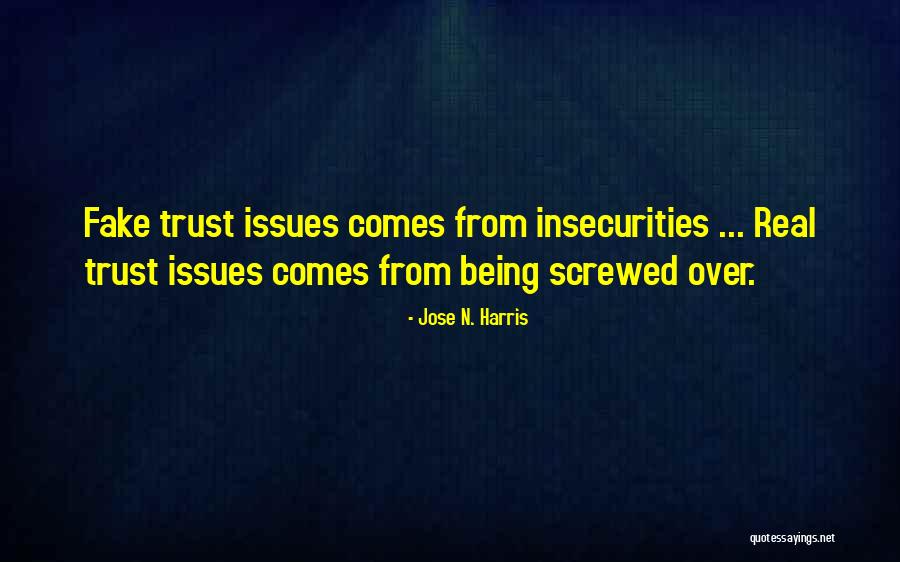 Being Fake Quotes By Jose N. Harris Being Fake Quotes By Jose N. Harris
