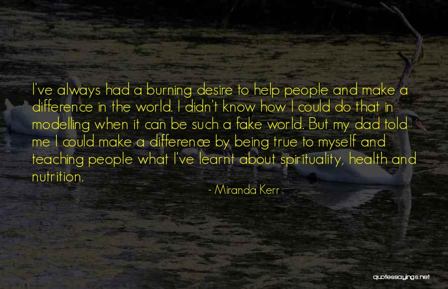 Being Fake Quotes By Miranda Kerr Being Fake Quotes By Miranda Kerr