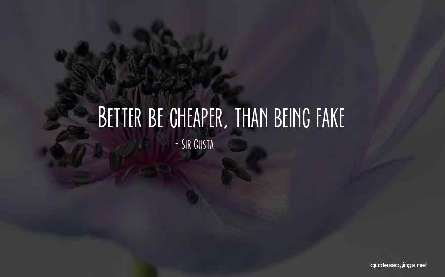 Being Fake Quotes By Sir Gusta