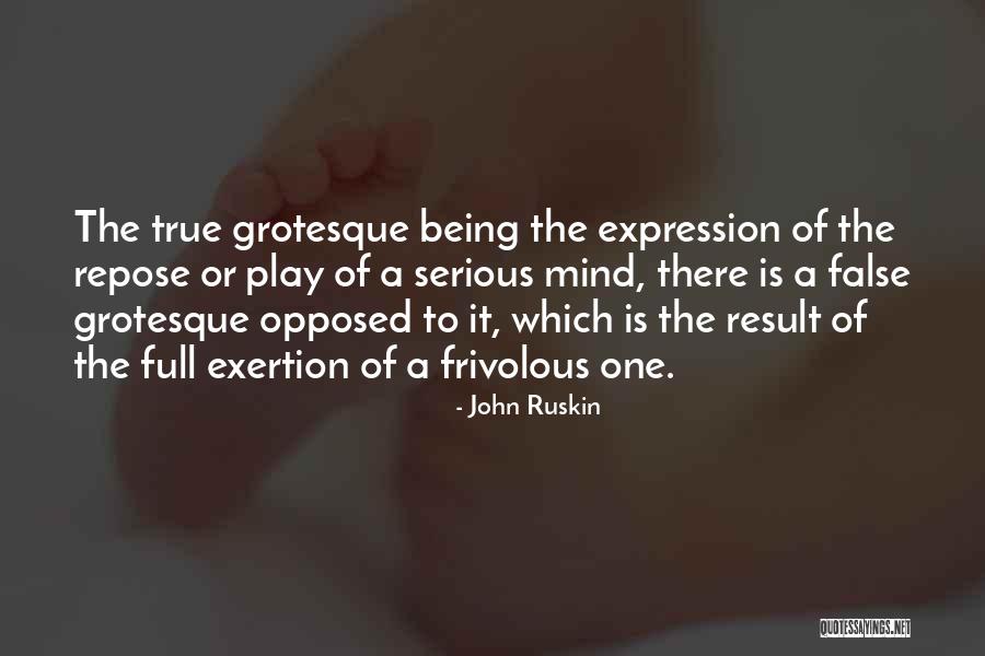 Being False Quotes By John Ruskin Being False Quotes By John Ruskin