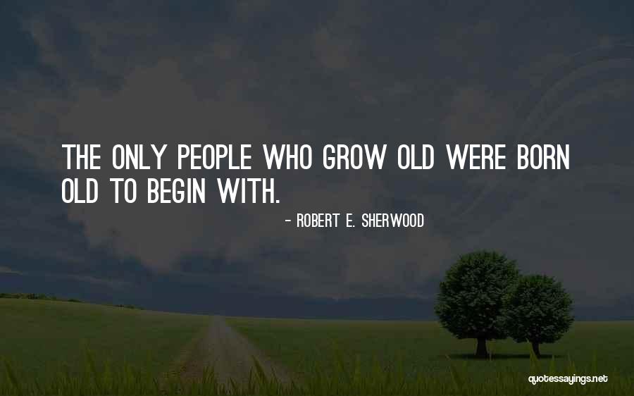 Being Famous By Celebrities Quotes By Robert E. Sherwood Being Famous By Celebrities Quotes By Robert E. Sherwood
