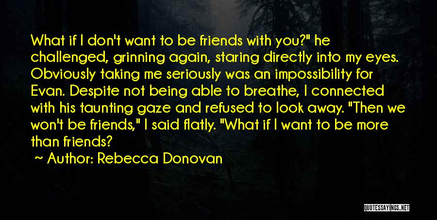 Being Far Away From Friends Quotes By Rebecca Donovan