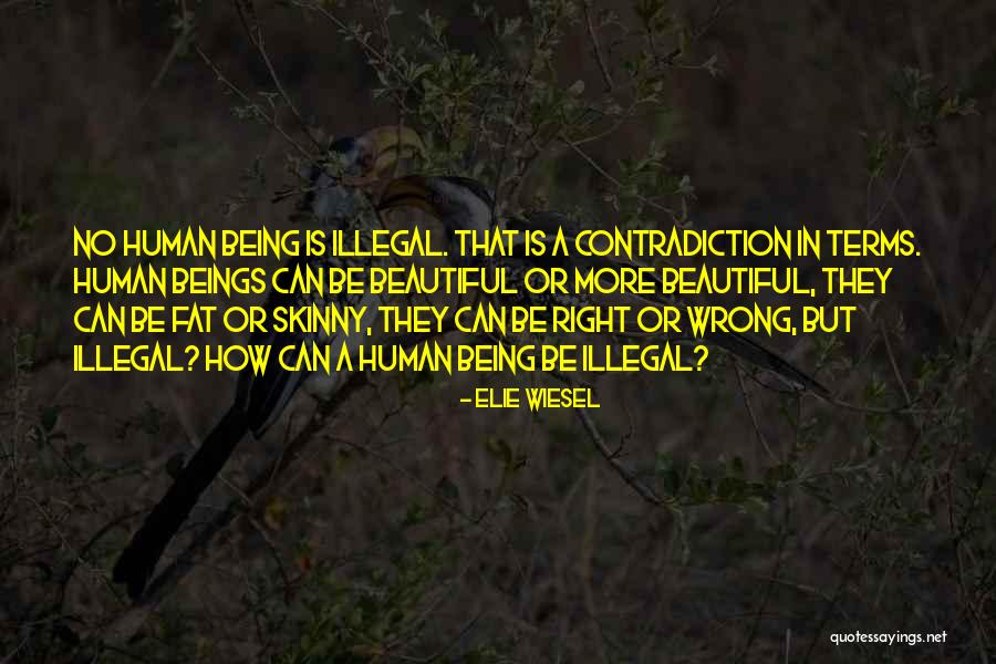 Being Fat And Beautiful Quotes By Elie Wiesel Being Fat And Beautiful Quotes By Elie Wiesel
