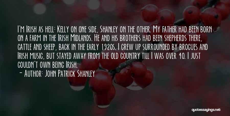 Being Father Quotes By John Patrick Shanley