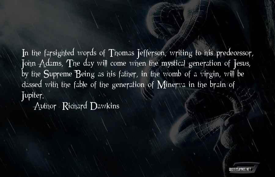 Being Father Quotes By Richard Dawkins