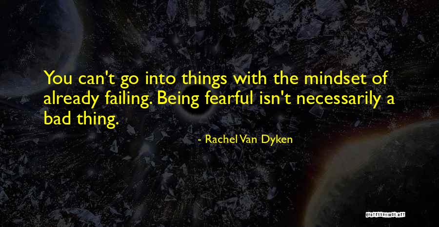 Being Fearful Quotes By Rachel Van Dyken Being Fearful Quotes By Rachel Van Dyken