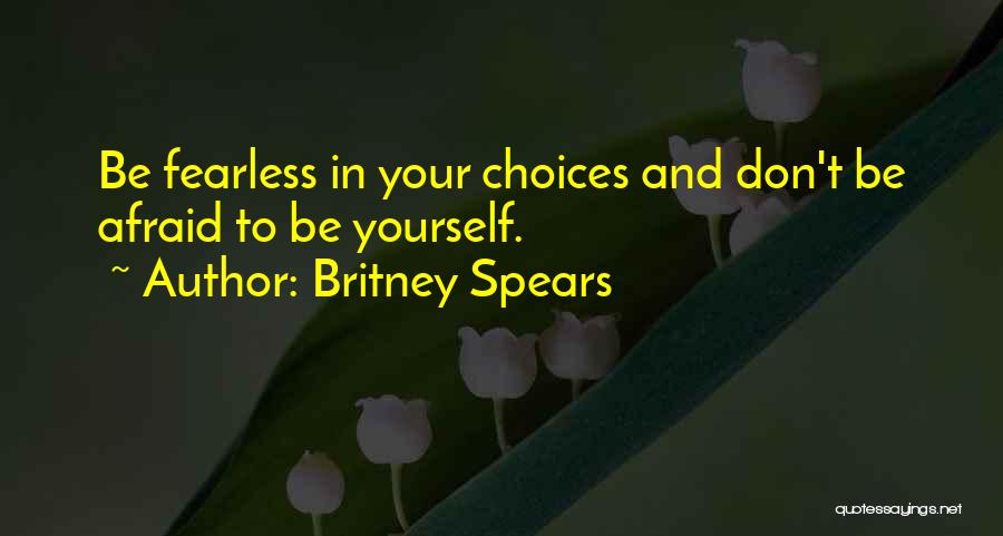 Being Fearless Quotes By Britney Spears