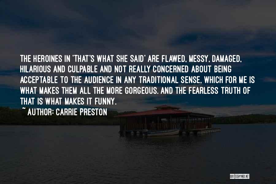 Being Fearless Quotes By Carrie Preston