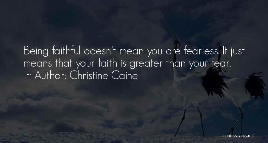 Being Fearless Quotes By Christine Caine