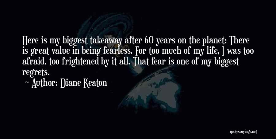 Being Fearless Quotes By Diane Keaton