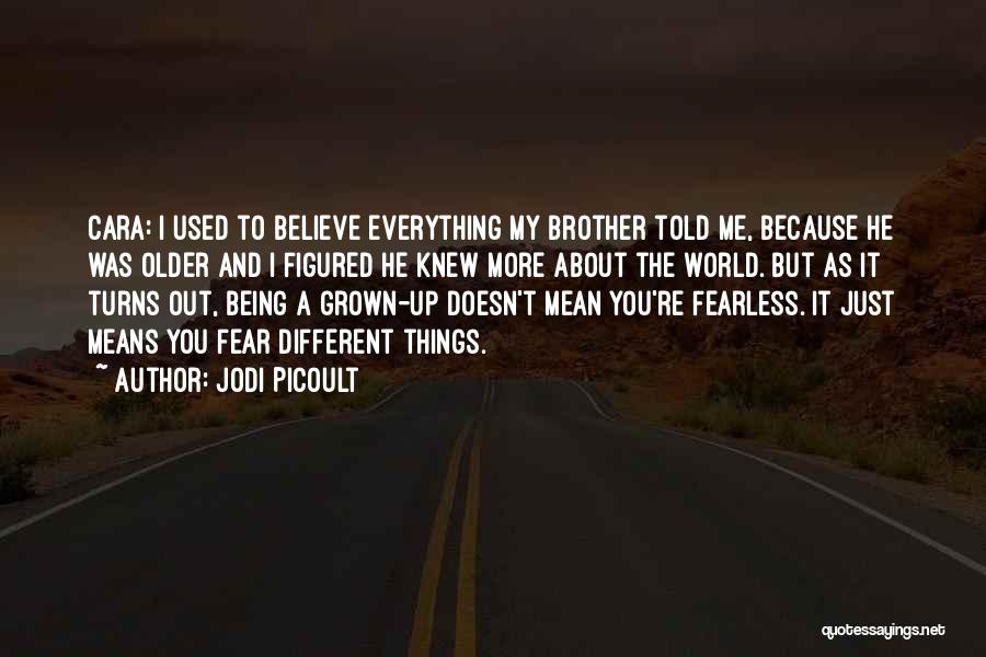 Being Fearless Quotes By Jodi Picoult