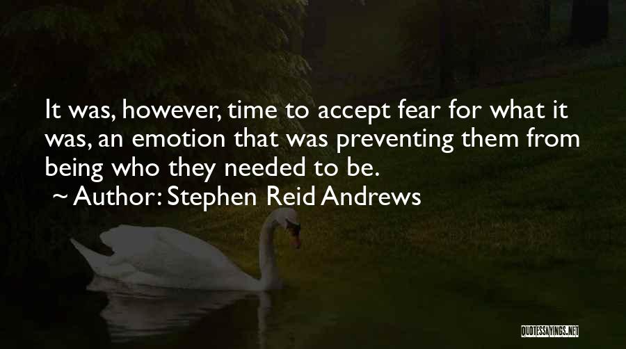 Being Fearless Quotes By Stephen Reid Andrews