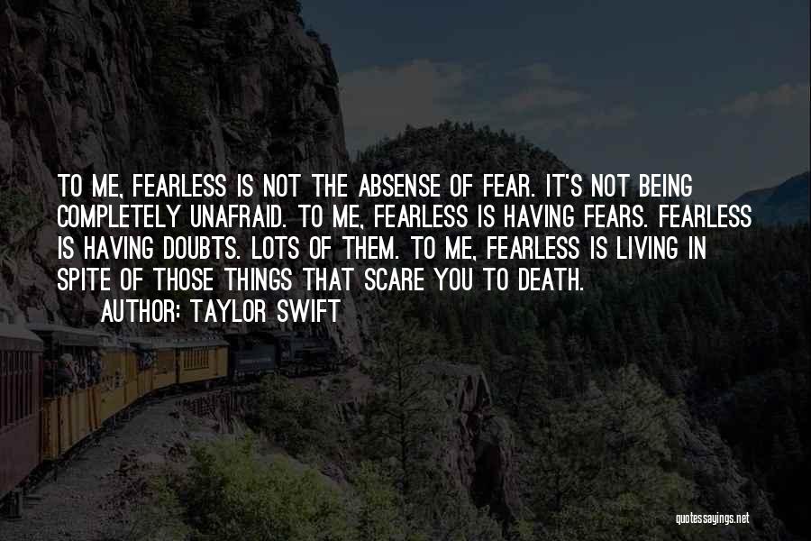 Being Fearless Quotes By Taylor Swift