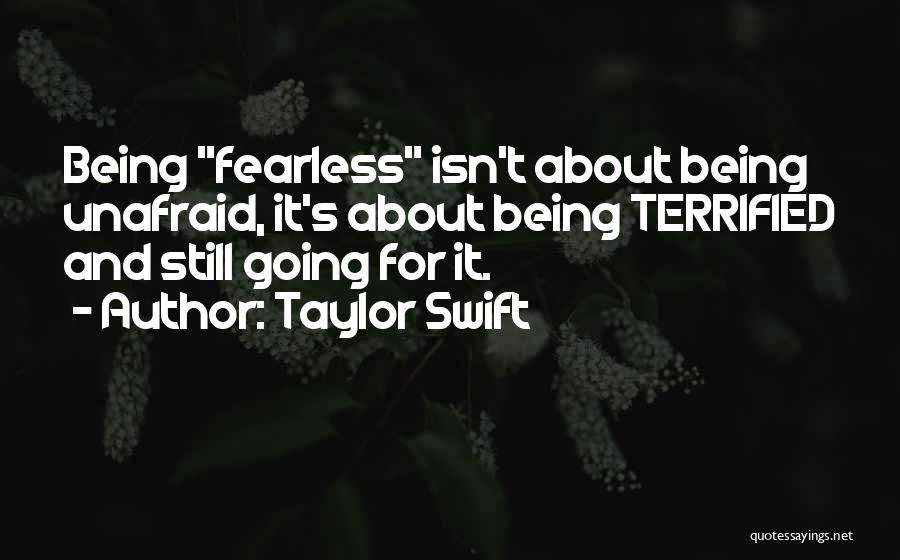 Being Fearless Quotes By Taylor Swift