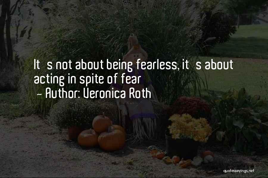 Being Fearless Quotes By Veronica Roth