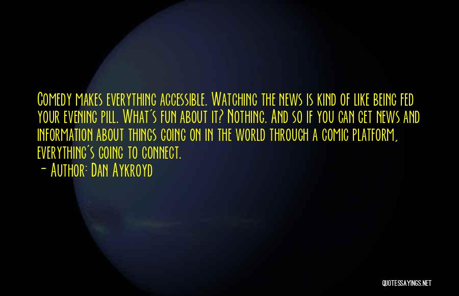 Being Fed Up With Everything Quotes By Dan Aykroyd