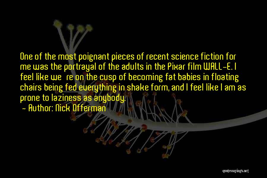 Being Fed Up With Everything Quotes By Nick Offerman