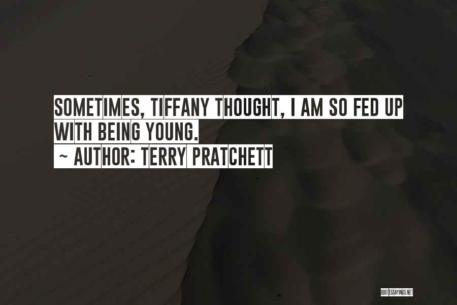 Being Fed Up With Someone Quotes By Terry Pratchett