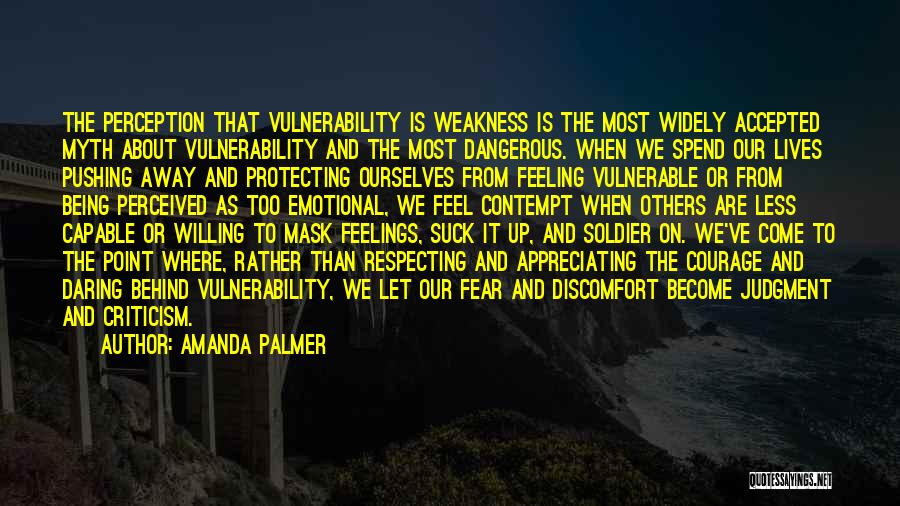 Being Feeling Less Quotes By Amanda Palmer