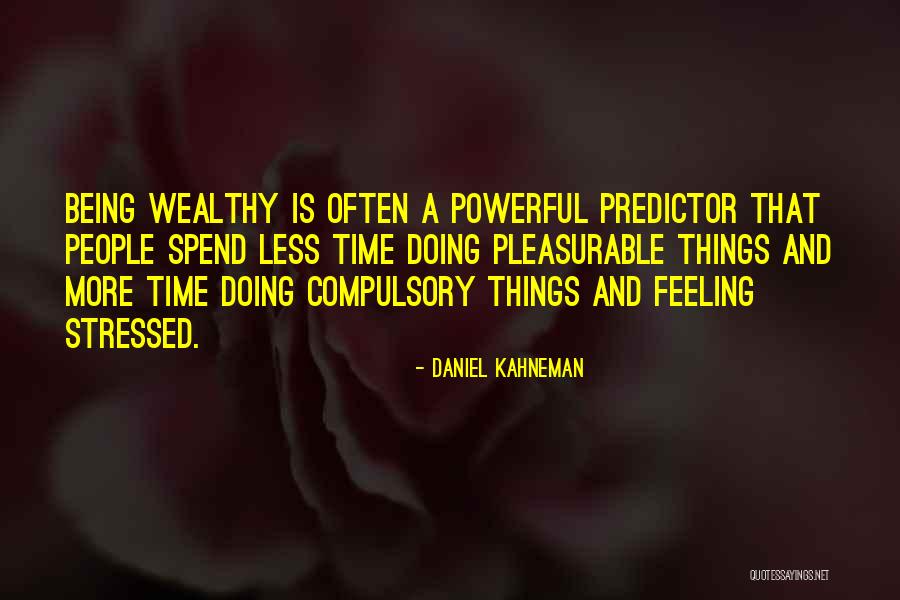 Being Feeling Less Quotes By Daniel Kahneman