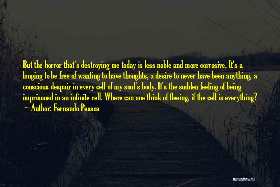 Being Feeling Less Quotes By Fernando Pessoa