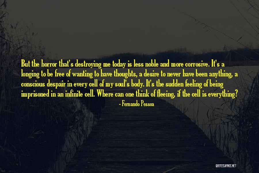 Being Feeling Less Quotes By Fernando Pessoa