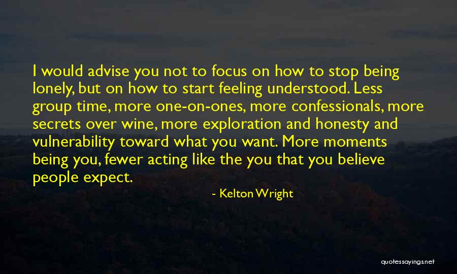 Being Feeling Less Quotes By Kelton Wright Being Feeling Less Quotes By Kelton Wright