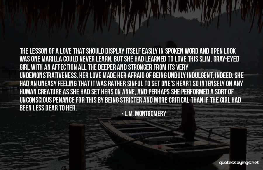 Being Feeling Less Quotes By L.M. Montgomery