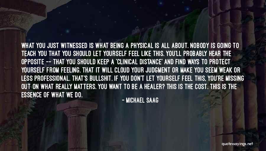 Being Feeling Less Quotes By Michael Saag