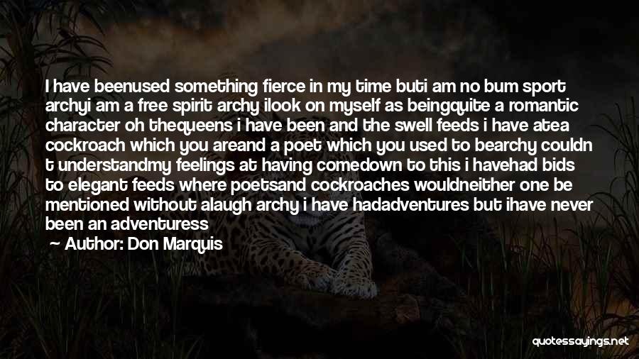 Being Fierce Quotes By Don Marquis