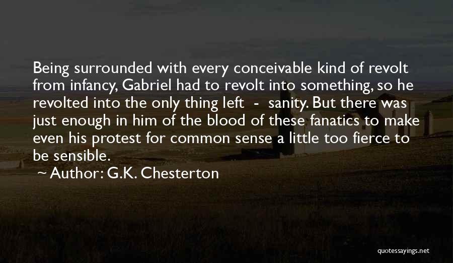 Being Fierce Quotes By G.K. Chesterton