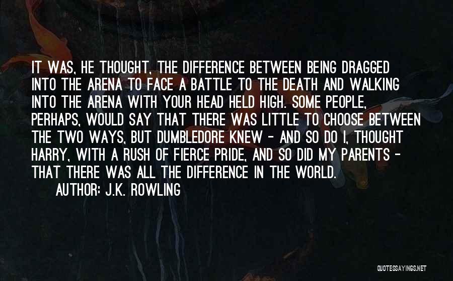 Being Fierce Quotes By J.K. Rowling