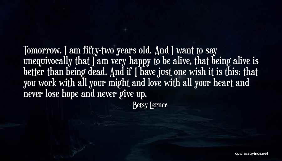Being Fifty Years Old Quotes By Betsy Lerner Being Fifty Years Old Quotes By Betsy Lerner