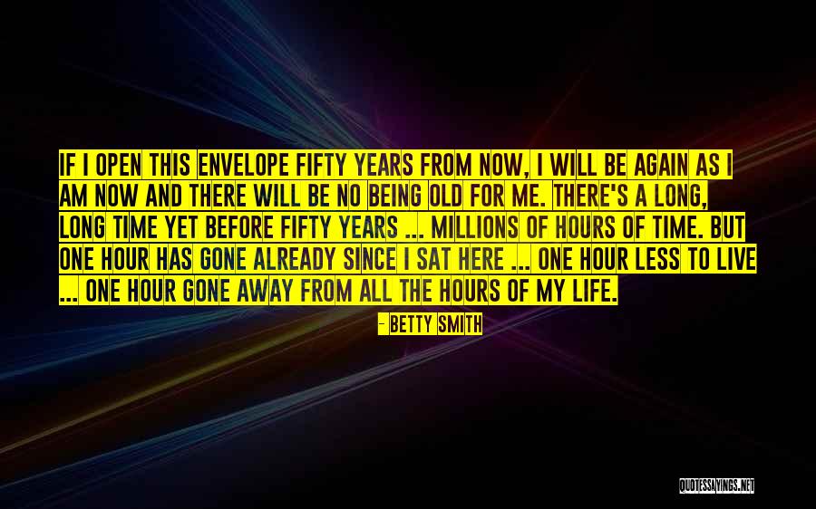 Being Fifty Years Old Quotes By Betty Smith Being Fifty Years Old Quotes By Betty Smith