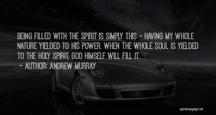 Being Filled With The Holy Spirit Quotes By Andrew Murray