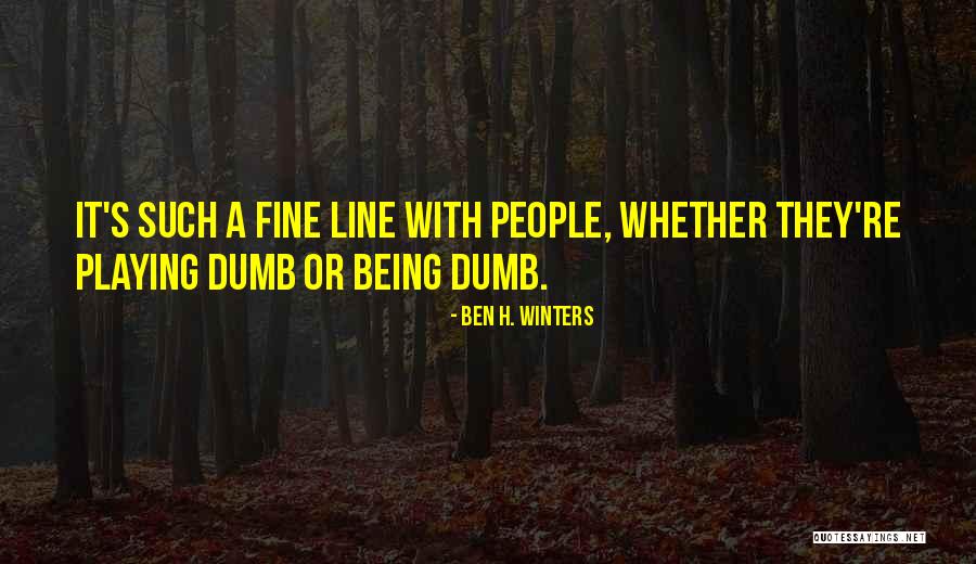 Being Fine By Yourself Quotes By Ben H. Winters Being Fine By Yourself Quotes By Ben H. Winters