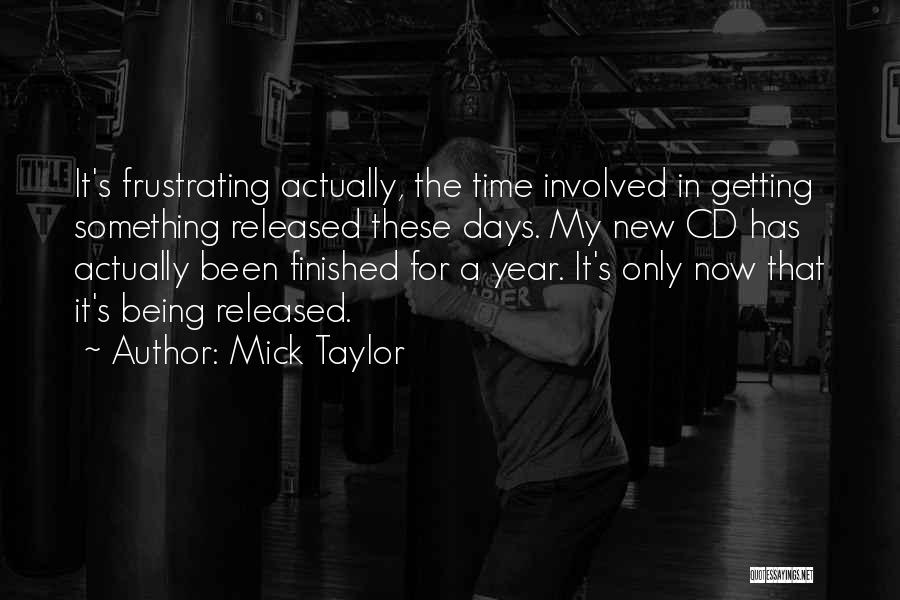 Being Finished With Someone Quotes By Mick Taylor