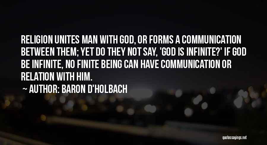 Being Finite Quotes By Baron D'Holbach