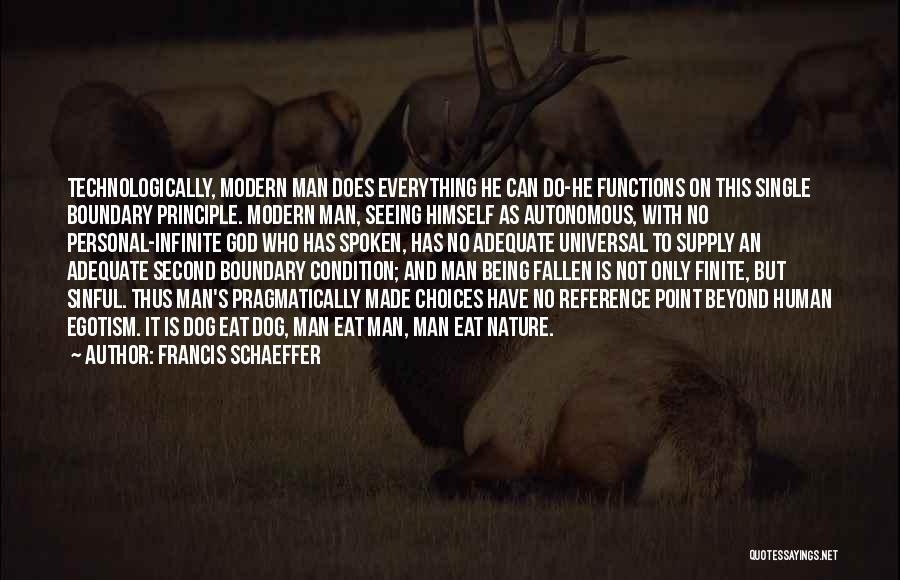 Being Finite Quotes By Francis Schaeffer